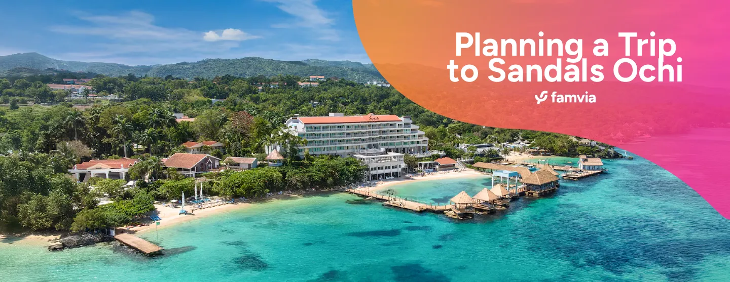 Planning a Trip to Sandals Ochi