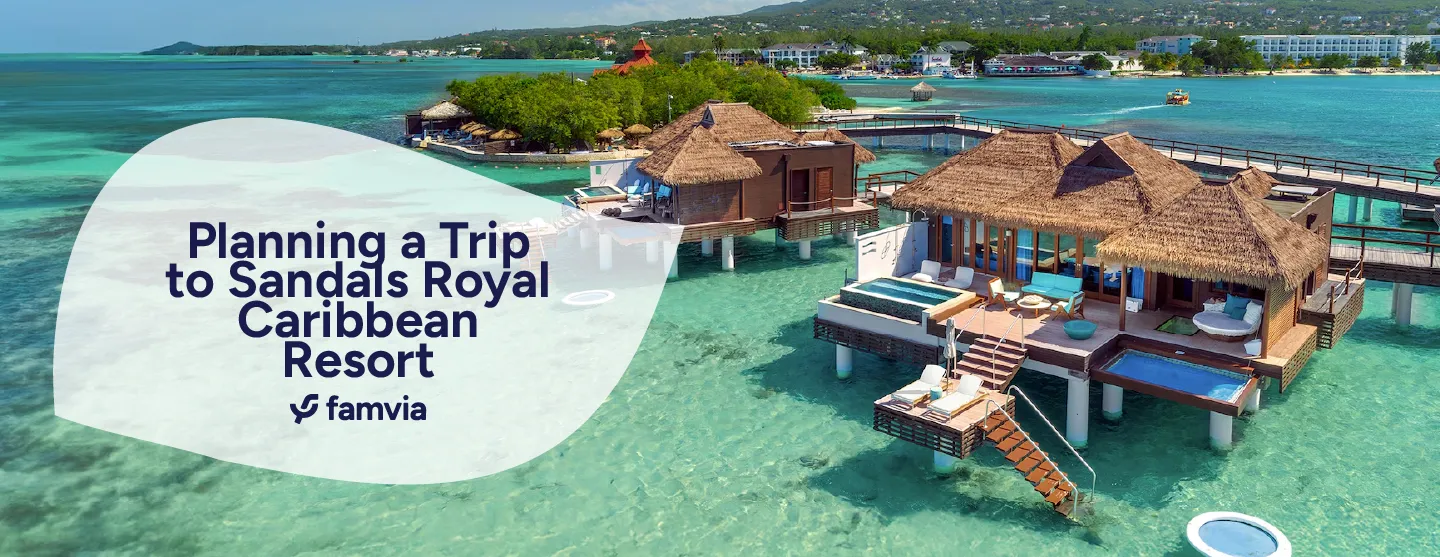 Planning a Trip to Sandals Royal Caribbean Resort