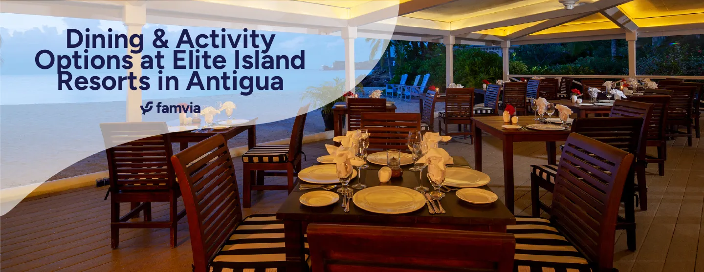 Dining & Activity Options at Elite Island Resorts in Antigua