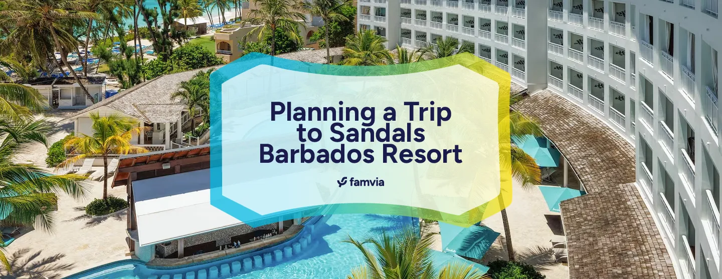 Planning a Trip to Sandals Barbados Resort