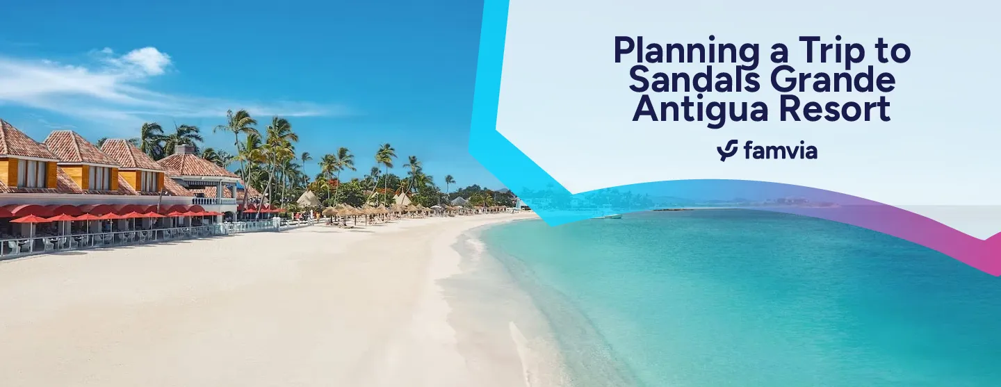 Planning a Trip to Sandals Grande Antigua Resort