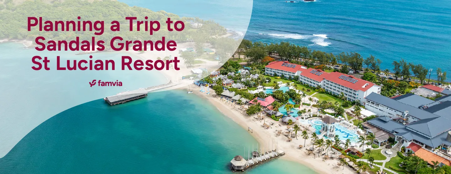Planning a Trip to Sandals Grande St Lucian Resort