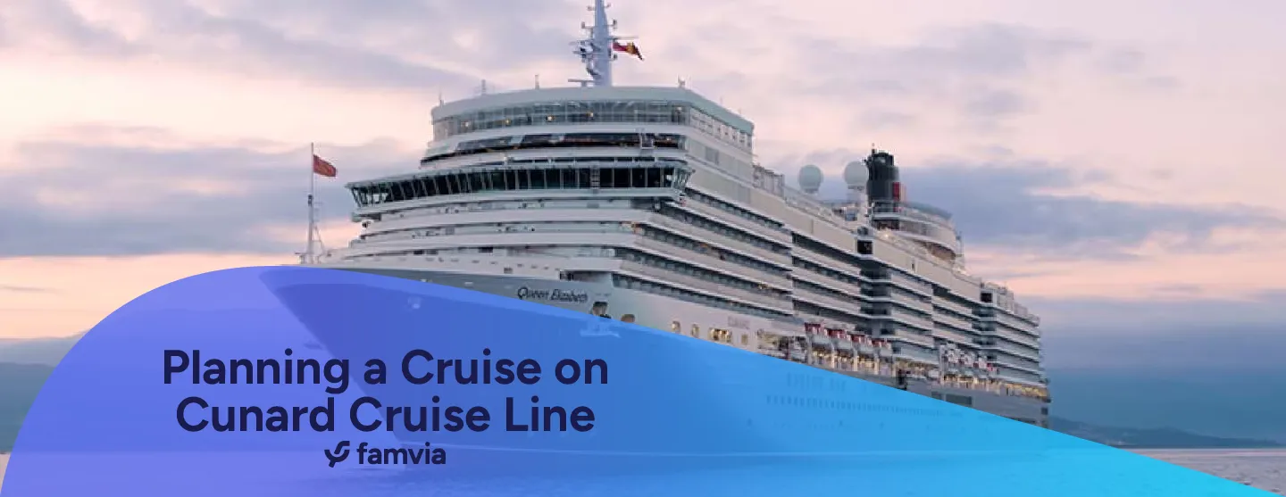 Planning a Cruise on Cunard Cruise Line