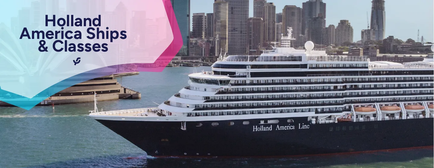 Holland America Ships & Classes