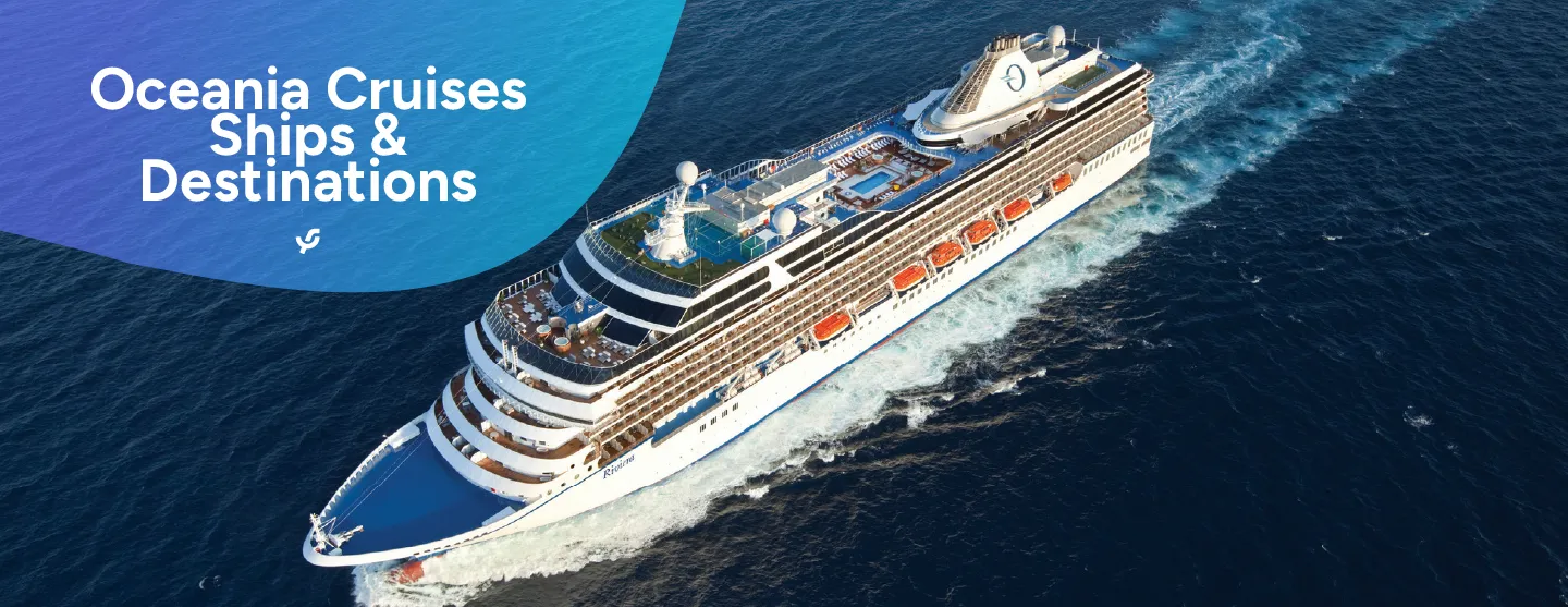 Oceania Cruises Ships & Destinations