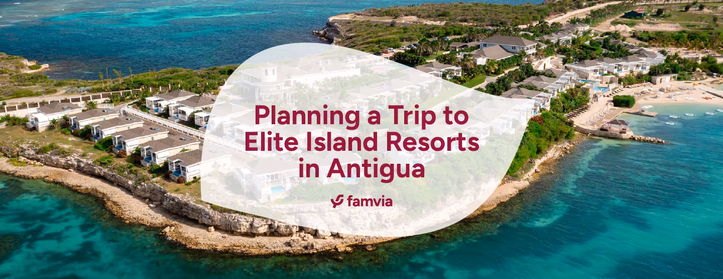 Planning a Trip to Elite Island Resorts in Antigua
