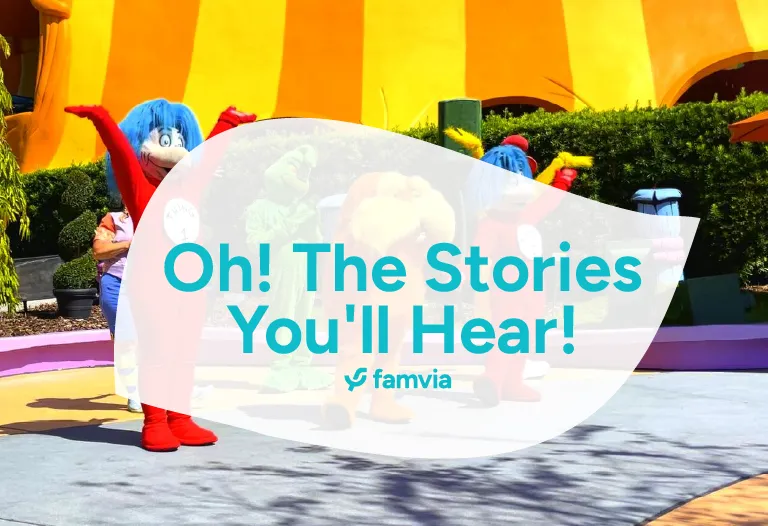 Oh! The Stories You'll Hear!