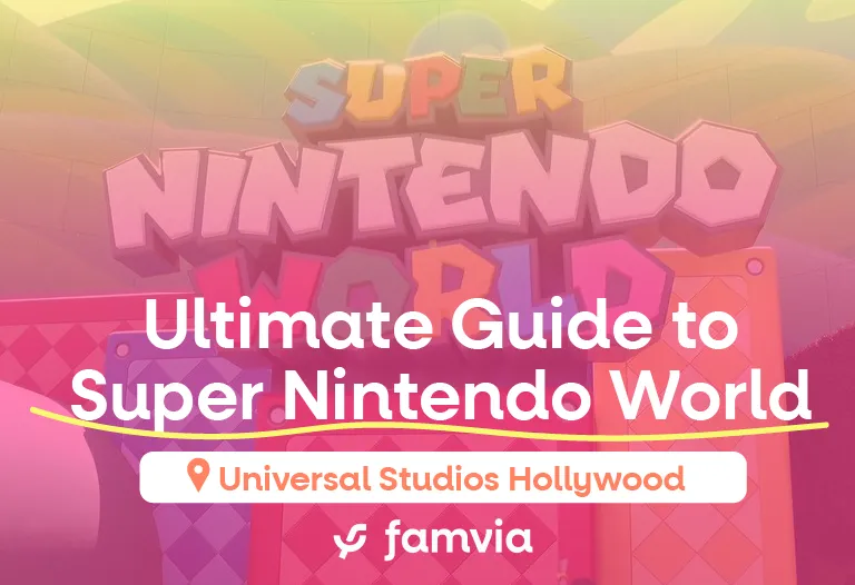 Ultimate Guide to Super Nintendo World